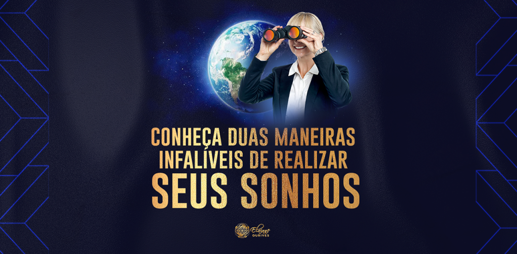Duas maneiras de realizar seus sonhos