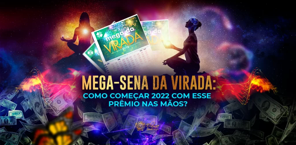 MEGA-SENA DA VIRADACOMO COMEÇAR 2022 COM ESSE PRÊMIO NAS MÃOS